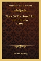 Flora of the Sand Hills of Nebraska 1166933113 Book Cover