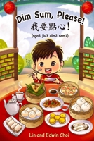 Dim Sum, Please!: A Bilingual English & Cantonese Children's Book B08WZMB3W6 Book Cover