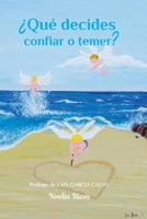 ¿QUÉ DECIDES confiar o temer? 1721839976 Book Cover