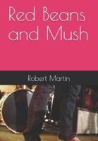 Red Beans and Mush B08RZ8LD89 Book Cover