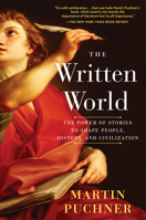 The Written World: The Power of Stories to Shape People, History, Civilization 0812998936 Book Cover