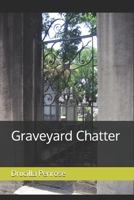 Graveyard Chatter B0DYCZPPDR Book Cover