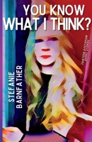 You Know What I Think? 1738715736 Book Cover