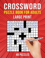 Crossword Puzzle Books for Adults Large Print: 48 Cross Word Puzzles for Adults or Seniors B08LGD87T3 Book Cover
