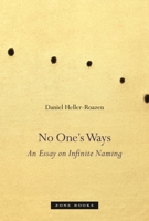 No One's Ways: An Essay on Infinite Naming 1935408887 Book Cover