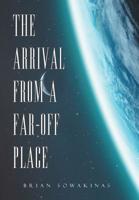 The Arrival from a Far-off Place 1796039993 Book Cover