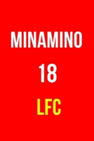 Minamino 18 Lfc : Liverpool FC Notebook / Notepad / Journal / Diary for Fans, Gifts for Men Boys Women Girls Kids, 120 Lined Pages A5 1651485615 Book Cover