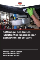 Raffinage des huiles lubrifiantes usagées par extraction au solvant (French Edition) 6209548393 Book Cover