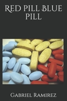 Red pill Blue pill (The Gabriel Ramirez Series) B088LD5M4T Book Cover