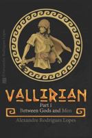 Vallirian: Between Gods and Men - English Version 1796381985 Book Cover