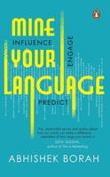 Mine Your Language: Influence, Engage, Predict 0143461621 Book Cover