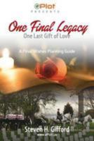 One Final Legacy: One Last Gift of Love 1519339690 Book Cover