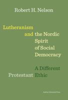 Lutheranism and the Nordic Spirit of Social Democracy: A Different Protestant Ethic 8771842608 Book Cover
