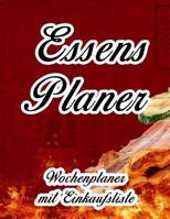 Essensplaner: Sehr gro�er praktischer Planer - Mit Einkaufsliste - Buch f�r 52 Wochen - Sch�ner hochglanz Einband - wie DIN A4 1080127828 Book Cover