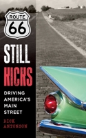 Route 66 Still Kicks: Driving America's Main Street 1620873001 Book Cover