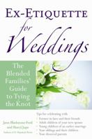 Ex-Etiquette for Weddings: The Blended Families' Guide to Tying the Knot 1556526717 Book Cover