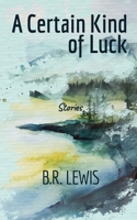 Certain Kind of Luck 1965412467 Book Cover