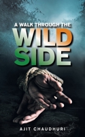A Walk Through the Wild Side 1543708560 Book Cover