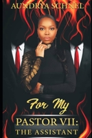 For My Pastor VII: The Assistant B08WJZD986 Book Cover