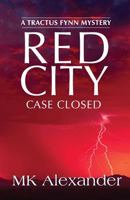 Red City: Case Closed (Tractus Fynn Mystery) (Volume 5) 1720694001 Book Cover