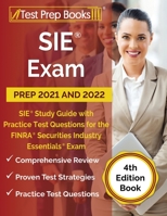 SIE Exam Prep 2021 and 2022: SIE Study Guide with Practice Test Questions for the FINRA Securities Industry Essentials Exam [4th Edition Book] 1628452420 Book Cover