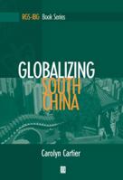 Globalizing South China (Institute of British Geographers Special Publications(Paper)) 1557868883 Book Cover