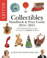 Miller's Collectibles Handbook 2014-2015: The Indispensable Guide to What It's Really Worth! 1845337905 Book Cover