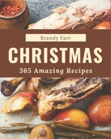 365 Amazing Christmas Recipes: Cook it Yourself with Christmas Cookbook! B08NRXFWQ8 Book Cover