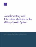 Complementary and Alternative Medicine in the Military Health System 0833095110 Book Cover