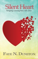Silent Heart: Navigating Growing Pains with Grace 1985649624 Book Cover
