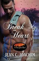 Break My Heart 1945360178 Book Cover