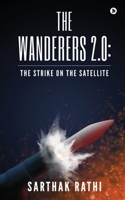 The Wanderers 2.0: The Strike on the Satellite 1637146264 Book Cover