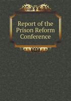 Report of the Prison Reform Conference 551887782X Book Cover
