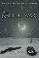 The Khonsu War: Book III of The Bronze Horus series B0BSJ3FF79 Book Cover