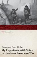 My Experiences with Spies in the Great European War 1162745363 Book Cover