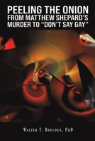 Peeling the Onion: From Matthew Shepard's Murder to "Don't Say Gay" B0CJYJD47B Book Cover