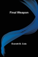 FINAL WEAPON 1530171873 Book Cover