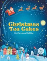 Christmas Tea Cakes 1543424260 Book Cover