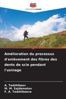 Amélioration du processus d'enlèvement des fibres des dents de scie pendant l'usinage (French Edition) 620757690X Book Cover
