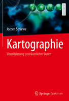 Kartographie: Visualisierung georäumlicher Daten 3662654407 Book Cover