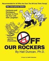 Off Our Rockers: Cartoons and Homespun Humor to Perk Up Your Life with Laughter! 1492148989 Book Cover