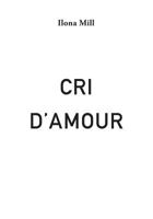 CRI D’AMOUR 1796675245 Book Cover