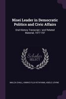 Nisei leader in democratic politics and civic affairs: oral history transcript / and related material, 1977-197 1378634284 Book Cover