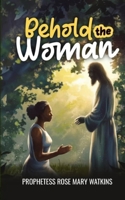 Behold The Woman B0F95HPHQT Book Cover