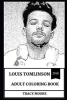 Louis Tomlinson Adult Coloring Book: One Direction MasterMind and Critically Acclaimed Actor, the X Factor Contestant and Musician Inspired Adult Coloring Book 1730903975 Book Cover
