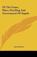 Of The Court, Place, Dwelling And Government Of Angels 1417976470 Book Cover