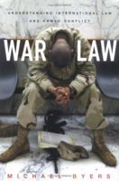 War Law: Understanding International Law and Armed Conflict