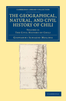 The Geographical, Natural, and Civil History of Chili 101710350X Book Cover