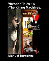 Victorian Tales 16 - The Killing Machines. 1790601223 Book Cover