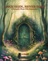 Once Seen, Never Lost: A Story for Those Who Remember B0FG3CGMW1 Book Cover